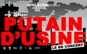 Lire la suite à propos de l’article JEU 27/09 : PUTAIN D’USINE #BD-concert